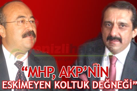 “MHP, AKP’NİN ESKİMEYEN KOLTUK DEĞNEĞİ”