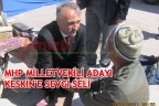 MHP DENİZLİ MİLLETVEKİLİ ADAYI KESKİN’E SEVGİ SELİ