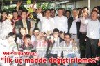 MHP’Lİ BAHTİYAR “İLK ÜÇ MADDE DEĞİŞTİRİLEMEZ“