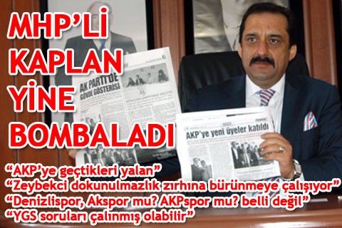 MHP’Lİ KAPLAN YİNE BOMBALADI