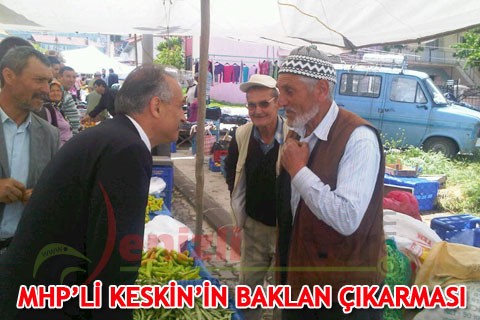 MHP’Lİ KESKİN’İN BAKLAN ÇIKARMASI