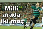 Milli arada iki maç