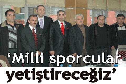“Milli sporcular yetiştireceğiz”