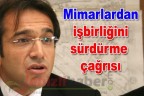 Mimarlardan işbirliğini sürdürme çağrısı
