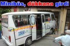 Minibüs, dükkana girdi