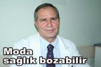 Moda sağlık bozabilir