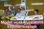 Model uçak kurslarına kayıtlar başladı