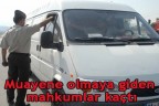 Muayene olmaya giden mahkumlar kaçtı