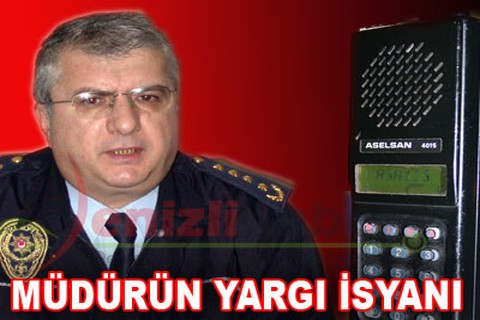 MÜDÜRÜN YARGI İSYANI