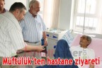 Müftülük’ten hastane ziyareti