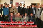 Muhasebeciler iş hanı toplantılarını sürdürüyor