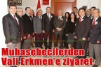 Muhasebecilerden Vali Erkmen’e ziyaret