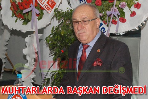 MUHTARLARDA BAŞKAN DEĞİŞMEDİ