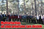 Muhtarlardan, alt yapı projesine tam destek