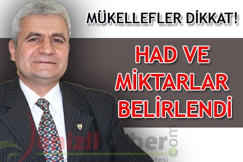 MÜKELLEFLER DİKKAT! HAD VE MİKTARLAR BELİRLENDİ