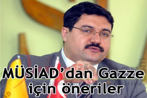 MÜSİAD’dan Gazze için öneriler