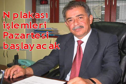 N plakası işlemleri Pazartesi başlayacak