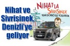 Nihat ve Sivrisinek, Denizli’ye geliyor