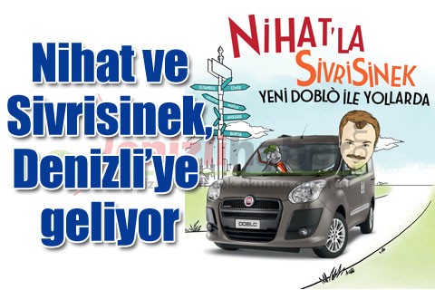 Nihat ve Sivrisinek, Denizli’ye geliyor