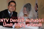 NTV Denizli Muhabiri Ümit Bilgiç evlendi