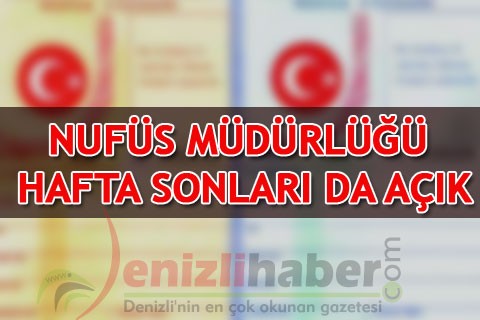 NÜFUS MÜDÜRLÜĞÜ HAFTA SONLARI DA AÇIK