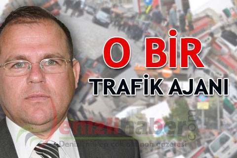 O BİR TRAFİK AJANI
