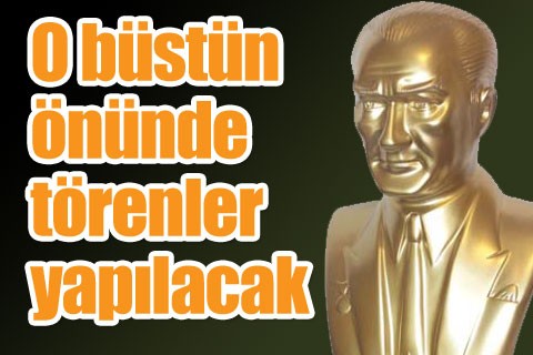 O büst tören anıtı olacak