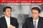 “O ELLERİ SIKMAK BİZİM İÇİN ZULDÜR”