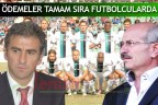 ÖDEMELER TAMAM SIRA FUTBOLCULARDA