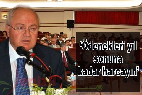 “Ödenekleri yıl sonuna kadar harcayın”
