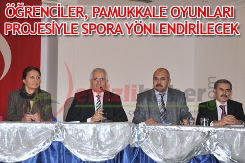 ÖĞRENCİLER, PAMUKKALE OYUNLARI PROJESİYLE SPORA YÖNLENDİRİLECEK