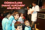ÖĞRENCİLERE ‘HAYAT KURTARIN’ ANLATILDI