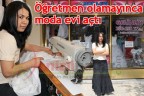Öğretmen olamayınca moda evi açtı