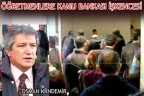 ÖĞRETMENLERE KAMU BANKASI İŞKENCESİ