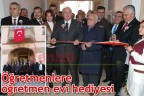 Öğretmenlere öğretmen evi hediyesi