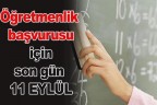 Öğretmenlik başvurusu için son gün 11 EYLÜL