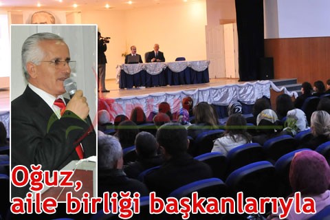 Oğuz, aile birliği başkanlarıyla