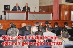 Oğuz, okul müdürleriyle eğitimin geleceğini tartıştı