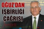 OĞUZ’DAN İŞBİRLİĞİ ÇAĞRISI