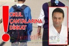 OKUL ÇANTALARINA DİKKAT!