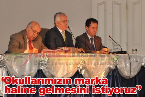 “Okullarımızın marka haline gelmesini istiyoruz”