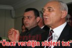 “Önce verdiğin sözleri tut”