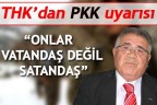 “ONLAR VATANDAŞ DEĞİL SATANDAŞ”