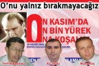 O’nu yalnız bırakmayacağız