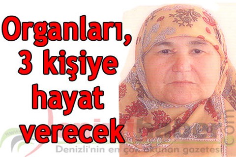 Organları, 3 kişiye hayat verecek