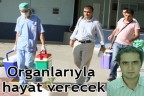 Organlarıyla hayat verecek