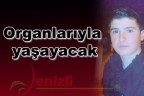 Organlarıyla yaşayacak