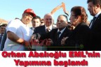 Orhan Abalıoğlu EML’nin yapımına başlandı
