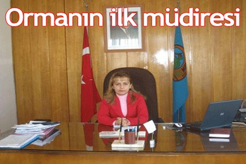 Ormanın ilk müdiresi