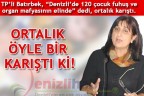 ORTALIK ÖYLE BİR KARIŞTI Kİ!